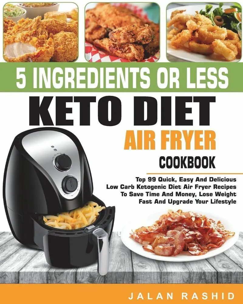 5 Ingredients or less Keto Diet Air Fryer Cookbook