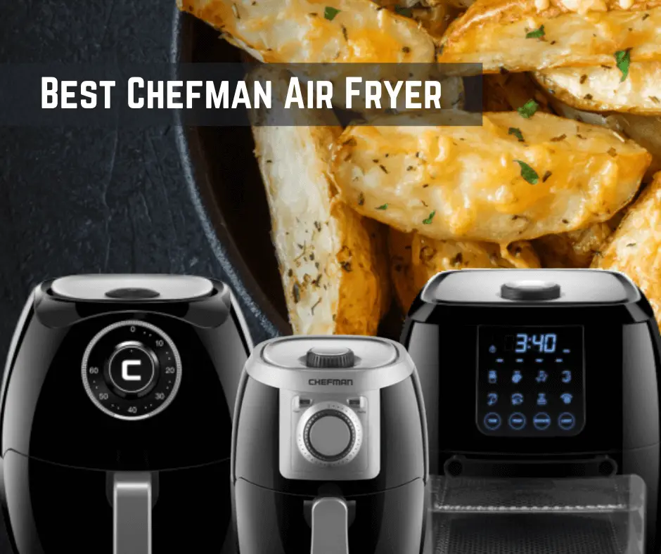 8 Best Chefman Air Fryer Review