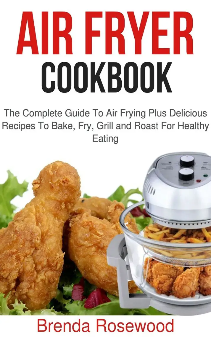 Air Fryer Cookbook by Brenda Rosewood