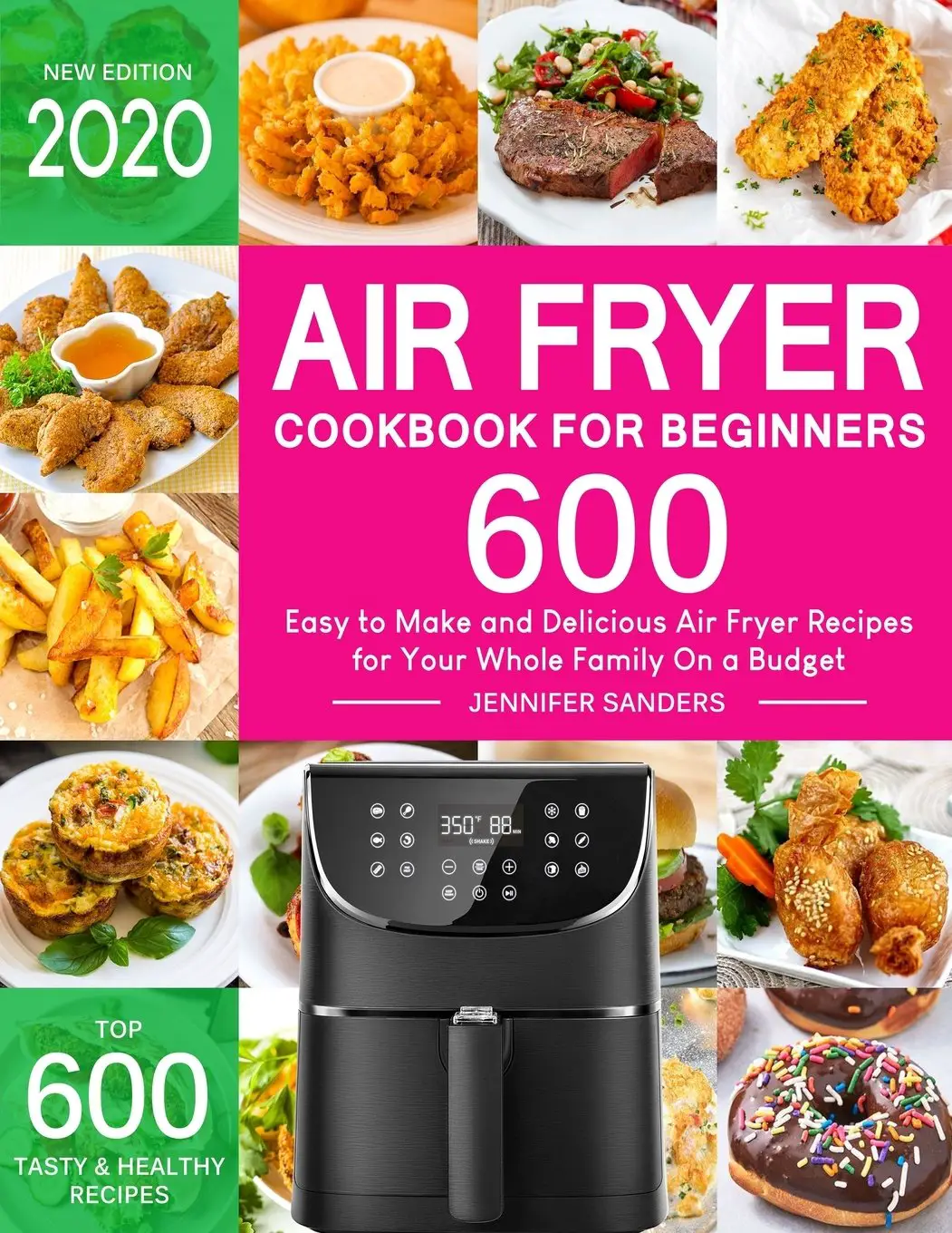 Air Fryer Cookbook for Beginners: Top 600 Easy to Make and ...