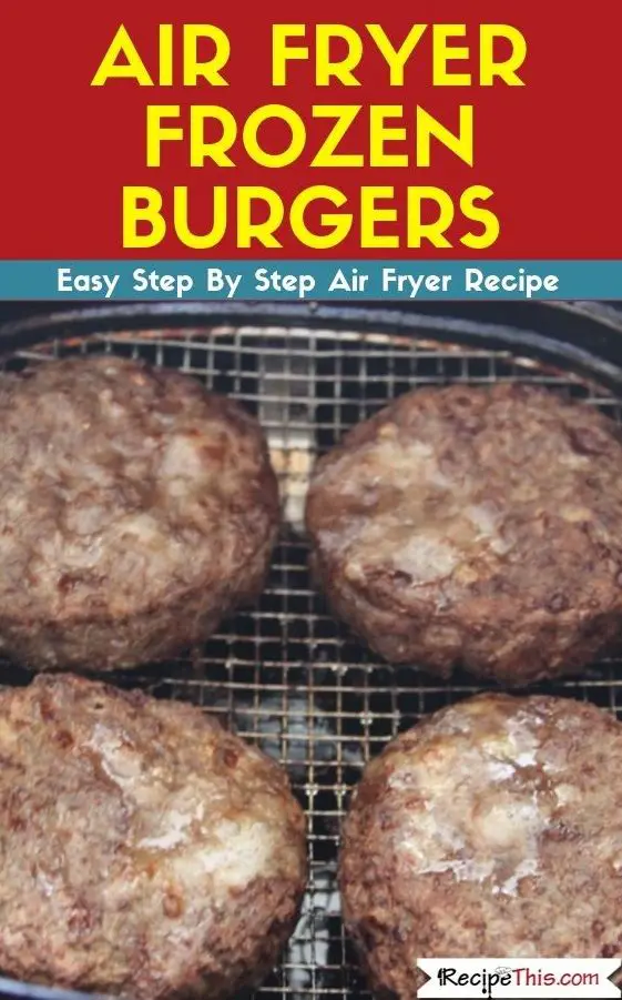 Air Fryer Frozen Burgers. How to cook your favourite frozen burger ...