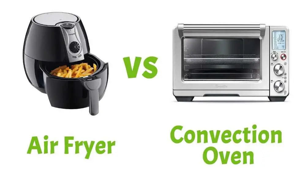 Air Fryer Vs Convection Oven Difference