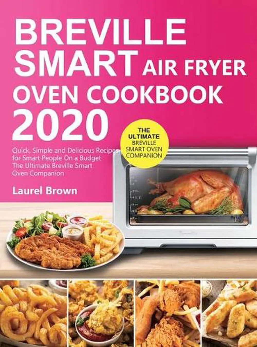 Breville Smart Air Fryer Oven Cookbook 2020 by Laurel ...