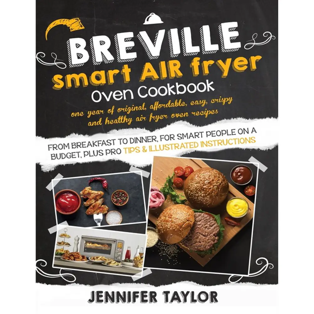 Breville Smart Air Fryer Oven Cookbook : One Year of Original ...