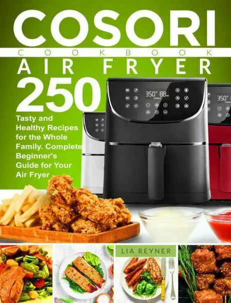 Cosori Air Fryer Cookbook 250 Tasty &  Healthy Recipes for ...