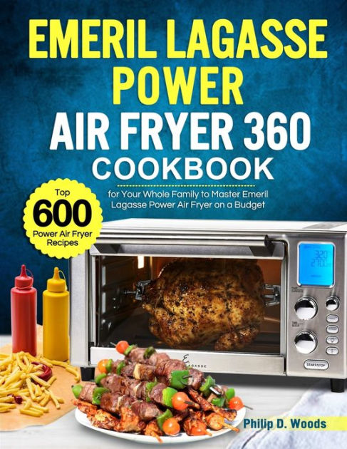 Emeril Lagasse Power Air Fryer 360 Cookbook by Philip D ...
