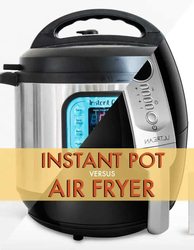 Instant Pot vs Air Fryer  Which is Better?