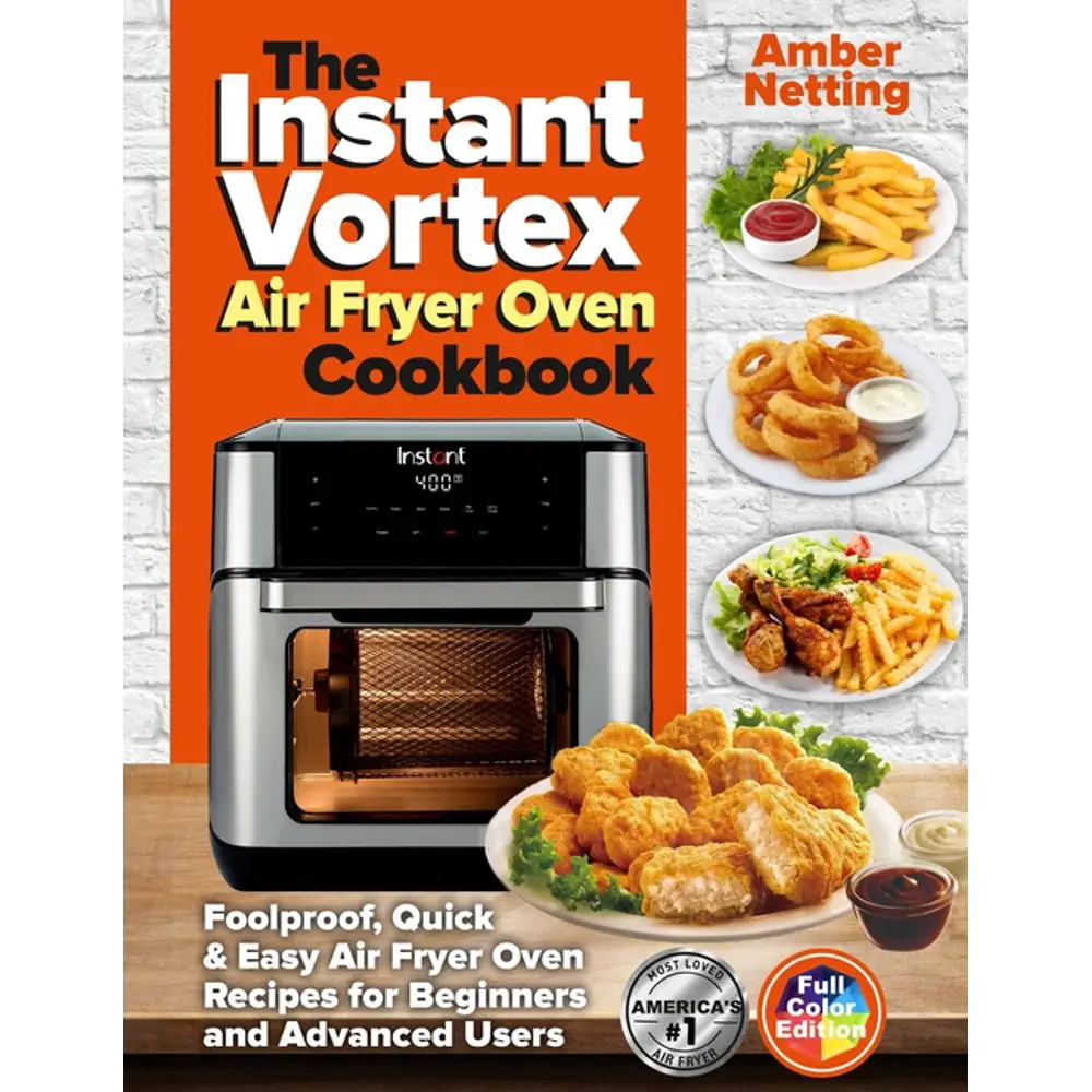 Instant Pot(r) Recipe Books: The Instant Vortex Air Fryer Oven Cookbook ...