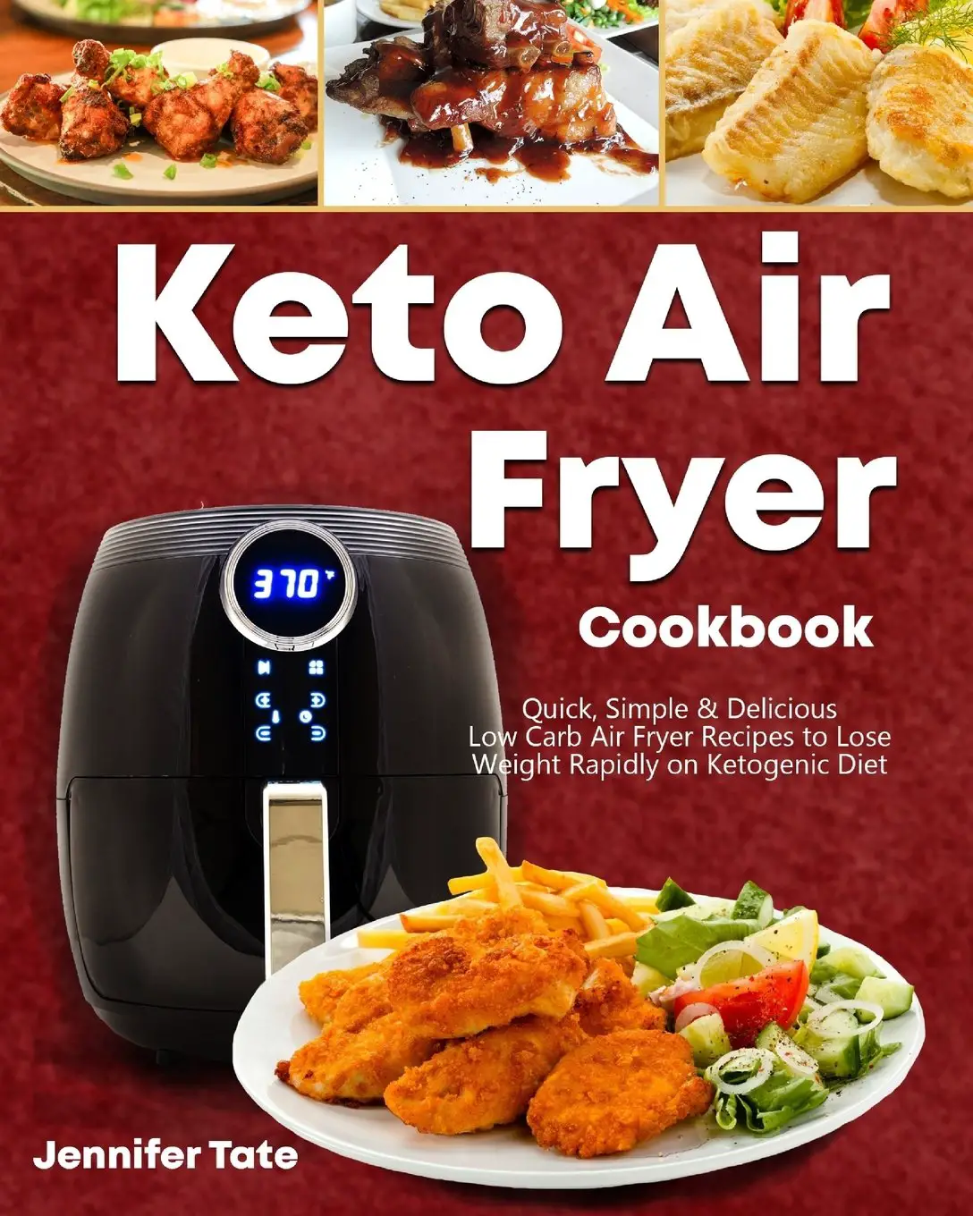 Keto Air Fryer Cookbook : Quick, Simple and Delicious Low