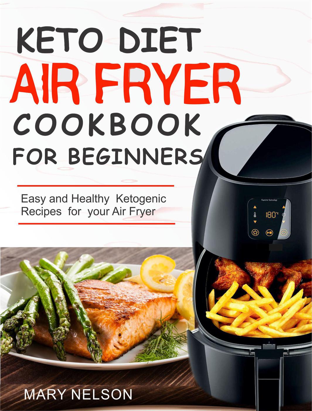Keto Diet Air Fryer Cookbook For Beginners: Simple ...